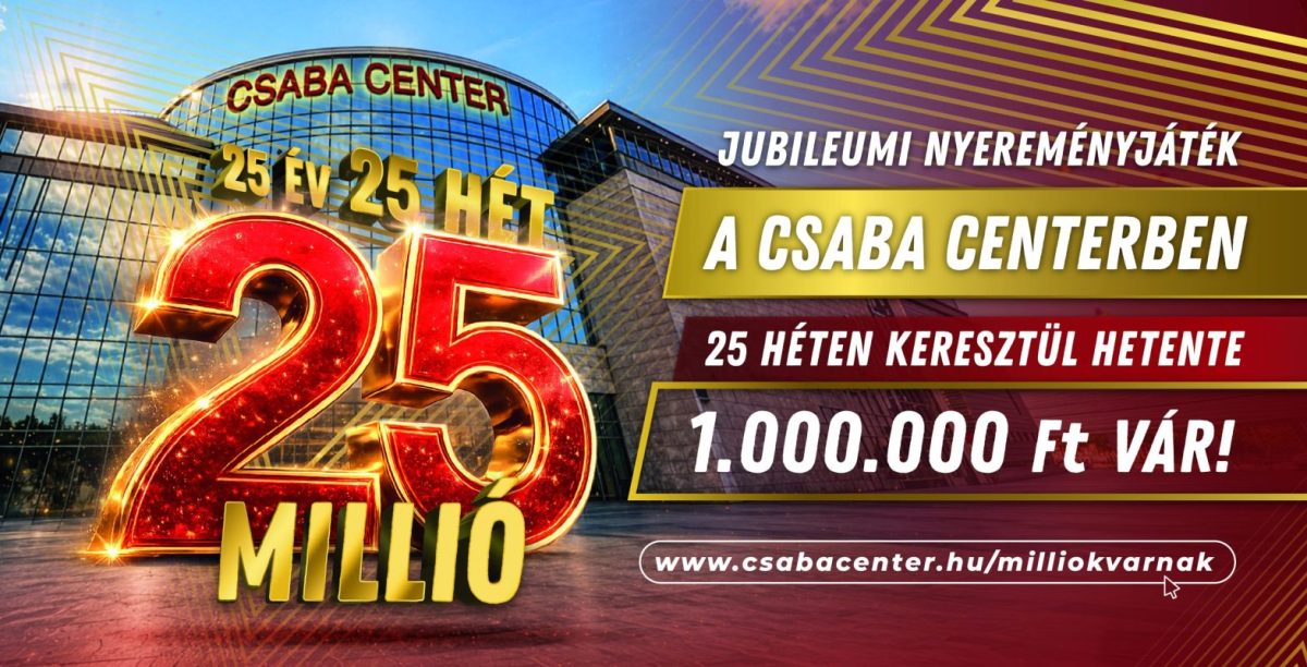 Negyedszázados jubileum a Csaba Centerben: 25 millió forint sorsáról dönt a szerencse